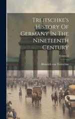 Treitschke's History Of Germany In The Nineteenth Century; Volume 2