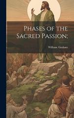 Phases of the Sacred Passion;