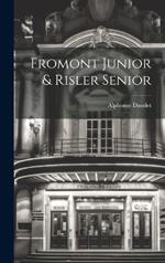 Fromont Junior & Risler Senior