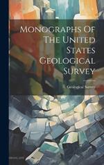 Monographs Of The United States Geological Survey