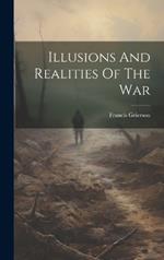 Illusions And Realities Of The War