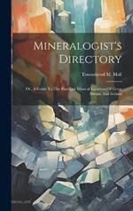 Mineralogist's Directory: Or, A Guide To The Principal Mineral Localities Of Great Britain And Ireland