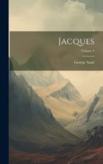 Jacques; Volume 1