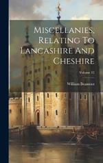 Miscellanies, Relating To Lancashire And Cheshire; Volume 12