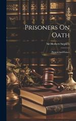 Prisoners On Oath: Present And Future