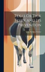 Texas Or Tick Fever And Its Prevention