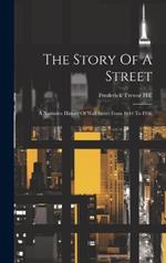 The Story Of A Street: A Narrative History Of Wall Street From 1644 To 1908
