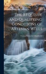 The Requisite and Qualifying Conditions of Artesian Wells