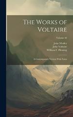 The Works of Voltaire: A Contemporary Version With Notes; Volume 18