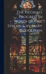 The Pilgrim's Progress in Words of One Syllable, by Mary Godolphin