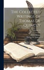 The Collected Writings of Thomas De Quincey; Volume 14