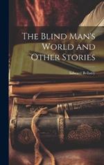 The Blind Man's World and Other Stories