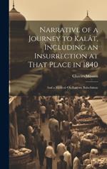 Narrative of a Journey to Kalât, Including an Insurrection at That Place in 1840: And a Memoir On Eastern Balochistan