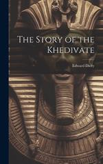 The Story of the Khedivate