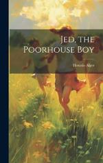 Jed, the Poorhouse Boy