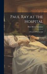 Paul Ray at the Hospital: A Picture of Student Life