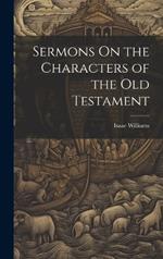 Sermons On the Characters of the Old Testament