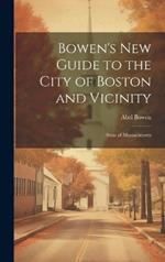 Bowen's new Guide to the City of Boston and Vicinity: State of Massachusetts