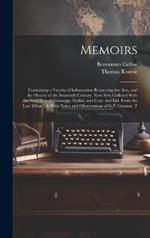 Memoirs; Containing a Variety of Information Respecting the Arts, and the History of the Sixteenth Century. Now First Collated With the new Text of Guisseppe Molini, and Corr. and enl. From the Last Milan ed. With Notes and Observations of G.P. Carpani. T