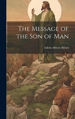 The Message of the Son of Man