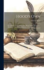 Hood's Own: Or, Laughter From Year to Year. Being Former Runnings of His Comic Vein, With an Infusion of New Blood for General Circulation