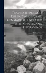 Travels in Poland, Russia, Sweden, and Denmark; Illustrated With Charts and Engravings: 4