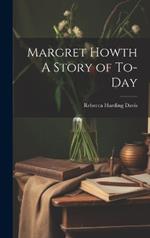 Margret Howth A Story of To-day
