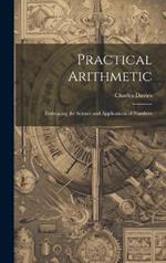 Practical Arithmetic: Embracing the Science and Applications of Numbers