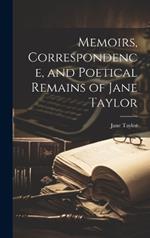 Memoirs, Correspondence, and Poetical Remains of Jane Taylor