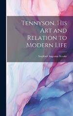 Tennyson, His Art and Relation to Modern Life