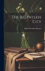 The Relentless City