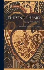 The Senile Heart: Its Symptoms, Sequelae, and Treatment