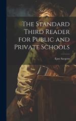 The Standard Third Reader for Public and Private Schools