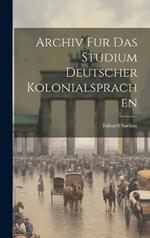 Archiv fur das Studium Deutscher Kolonialsprachen