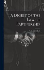 A Digest of the Law of Partnership