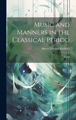 Music and Manners in the Classical Period: Essays