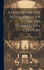 A History of the Novel Previous to the Seventeenth Century