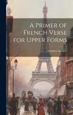 A Primer of French Verse for Upper Forms