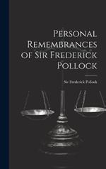 Personal Remembrances of Sir Frederick Pollock