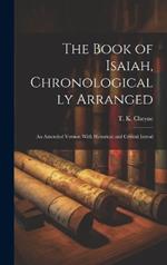 The Book of Isaiah, Chronologically Arranged: An Amended Version With Historical and Critical Introd