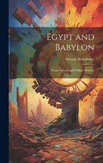 Egypt and Babylon: From Sacred and Profane Sources