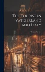 The Tourist in Switzerland and Italy