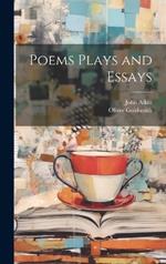 Poems Plays and Essays