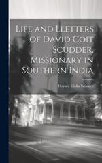 Life and Lletters of David Coit Scudder, Missionary in Southern India