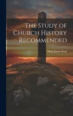 The Study of Church History Recommended