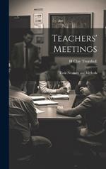 Teachers' Meetings: Their Necessity and Methods