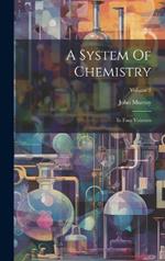 A System Of Chemistry: In Four Volumes; Volume 2
