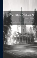 Father Dàmien: A Journey From Cashmere To His Home In Hawaii