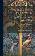 Cicero's Rede Für Sextus Roscius Aus Ameria: Mit Einleitung Und Commentar
