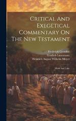 Critical And Exegetical Commentary On The New Testament: Mark And Luke